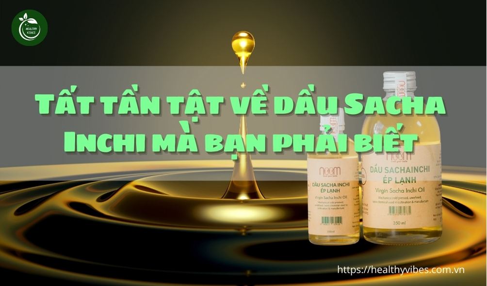 Tất tần tật về dầu Sacha Inchi mà bạn phải biết