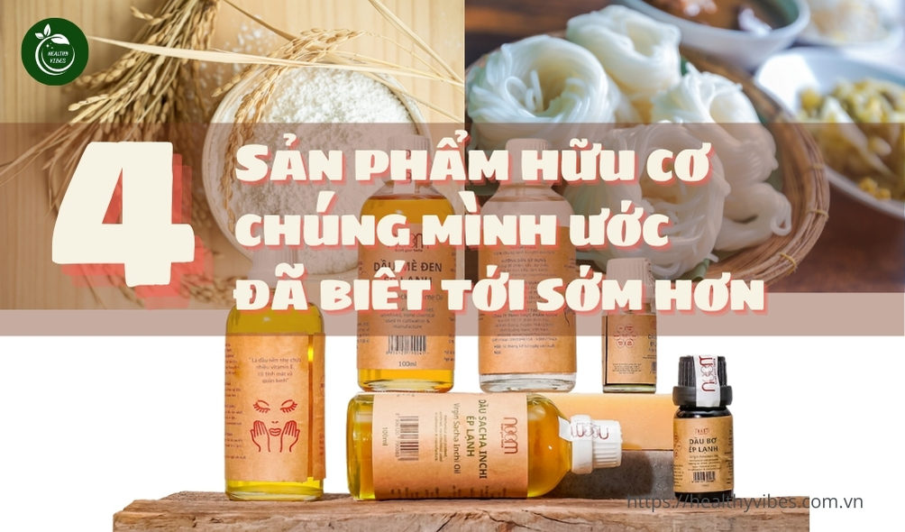 4 sản phẩm hữu cơ